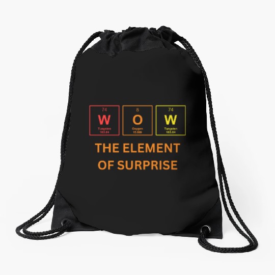 THE ELEMENT OF SURPRISE Drawstring Bags