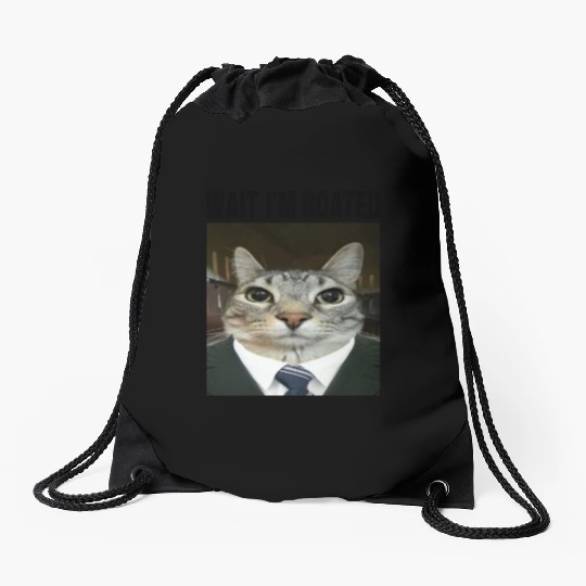 WAIT I'M GOATED Cat Meme Drawstring Bags Funny Casual Wear