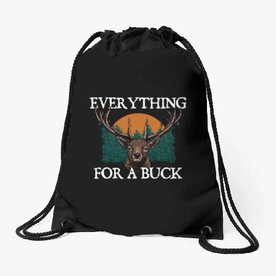 Everything for a Buck Deer Hunting Elk Hunter Drawstring Bags