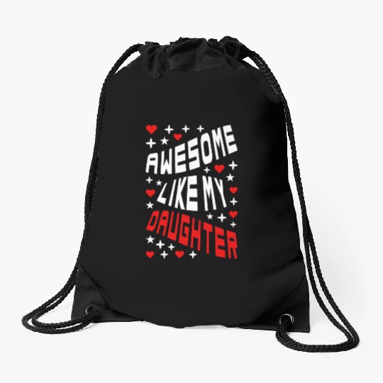 Awesome Like My Daughter Drawstring Bags