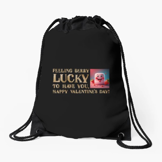 Feeling Berry Lucky to Have You This Valentine's D Drawstring Bags