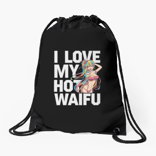 I Love My Hot Waifu - Fun and Bold Anime Art Drawstring Bags