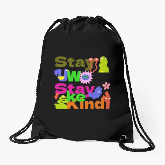 Stay Woke, Stay Kind – Inspirational Drawstring Bags