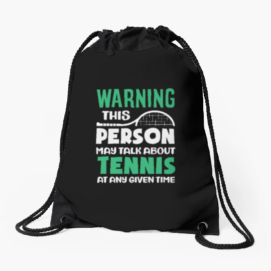Warning You May Talk About Tennis Anytime Drawstring Bags