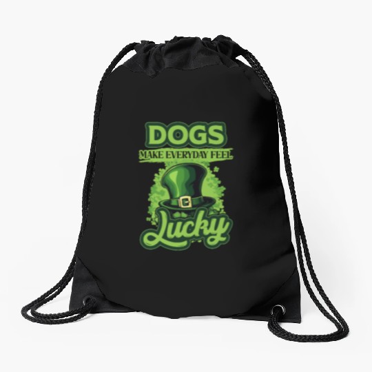 St Patricks Day Dogs Make Everyday Feel Lucky Drawstring Bags