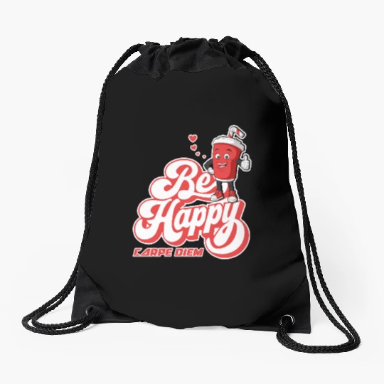 Be Happy - Carpe Diem - Seize The Day Motivational Drawstring Bags