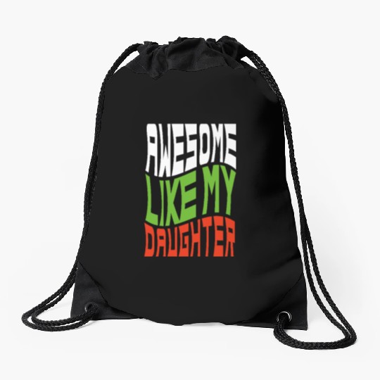 Awesome Like My Daughter Design For Mom And Dad Drawstring Bags