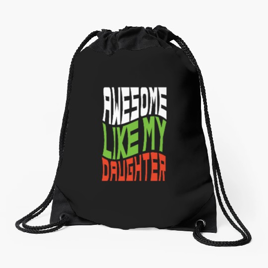 Awesome Like My Daughter Design For Mom And Dad Drawstring Bags