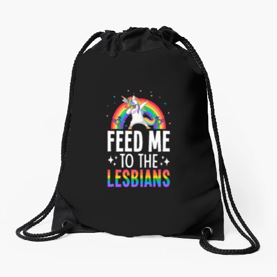 Feed Me To The Lesbians Lesbian Pride LGBTQ Drawstring Bags