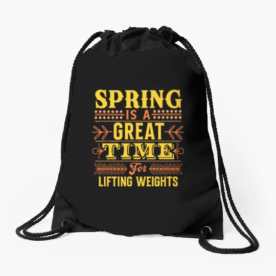 Spring Is A Great Time For Lifting Weights Drawstring Bags
