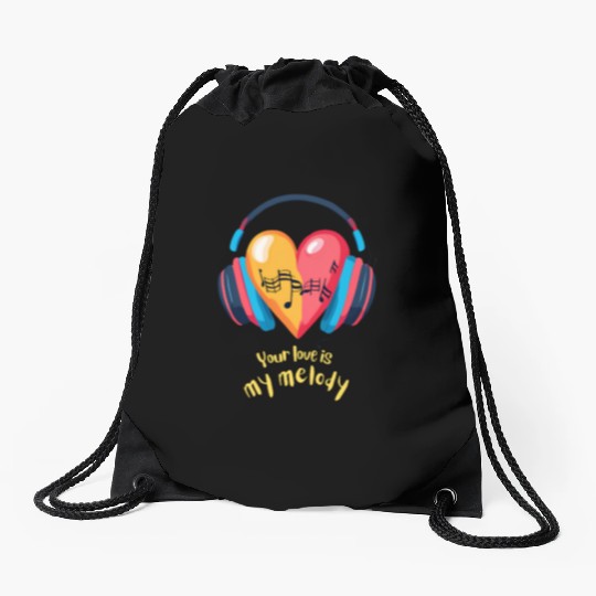 Your Love is My Melody Drawstring Bags