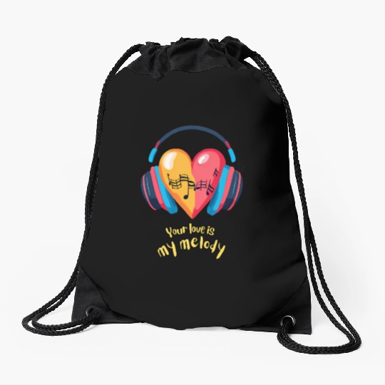 Your Love is My Melody Drawstring Bags