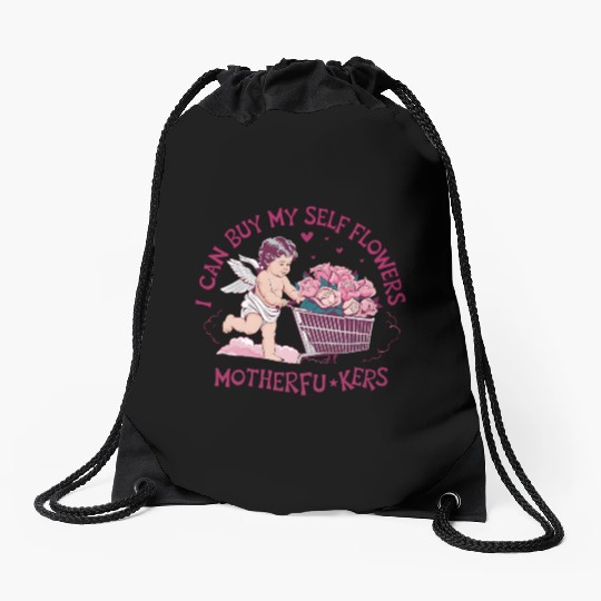 I Can Buy My Own Flowers Self-Love is the Best Lov Drawstring Bags