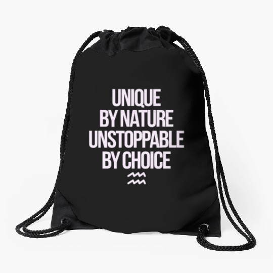 Aquarius Zodiac Unique By Nature Unstoppable Drawstring Bags