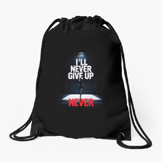 Never Give Up Motivation Drawstring Bags