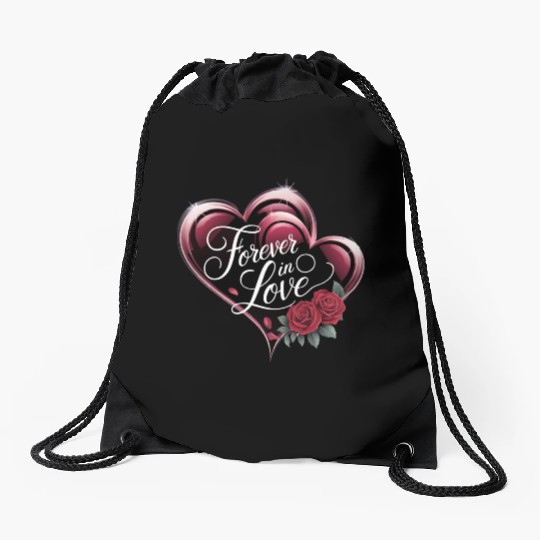 Forever in Love – Unique Valentine's Day Design Drawstring Bags