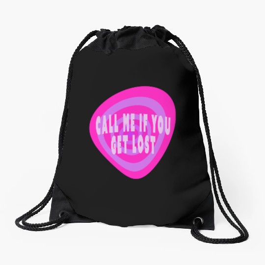 Call me if you get lost Drawstring Bags