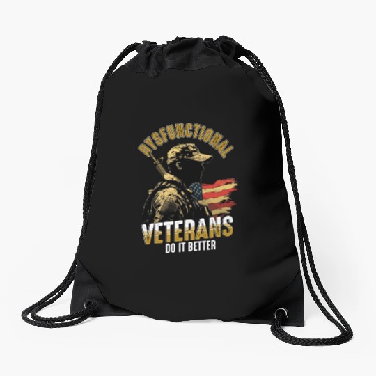 Dysfunctional Veterans Do It Better Drawstring Bags