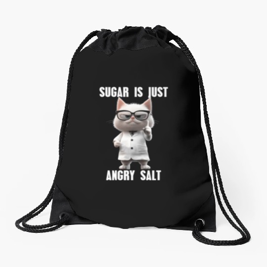 Sugar Is Just Angry Salt Cat Meme Science Drawstring Bags