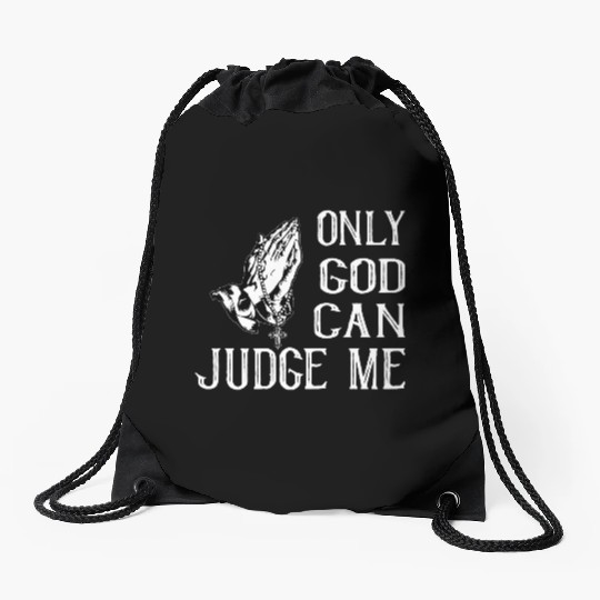 ONLY GOD CAN JUDGE ME Drawstring Bags
