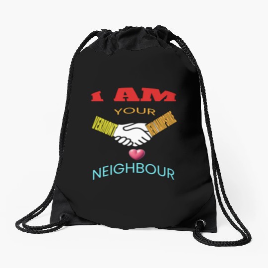 I AM YOUR NEIGHOUR VERMONT AND NEW HAMPSHIRE Drawstring Bags