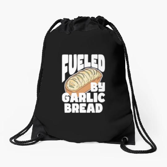 Fueled by Garlic Bread – Endless Power Drawstring Bags