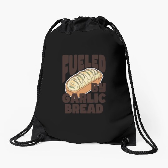 Fueled by Garlic Bread – Endless Power Drawstring Bags