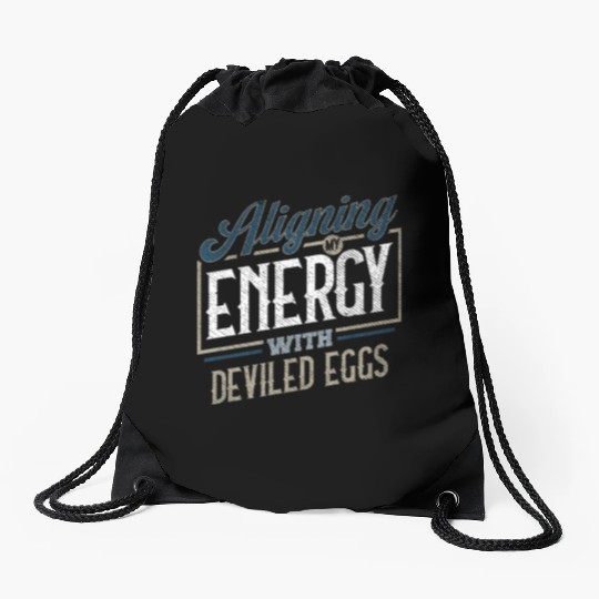 Aligning My Energy With Deviled Eggs Humor Drawstring Bags