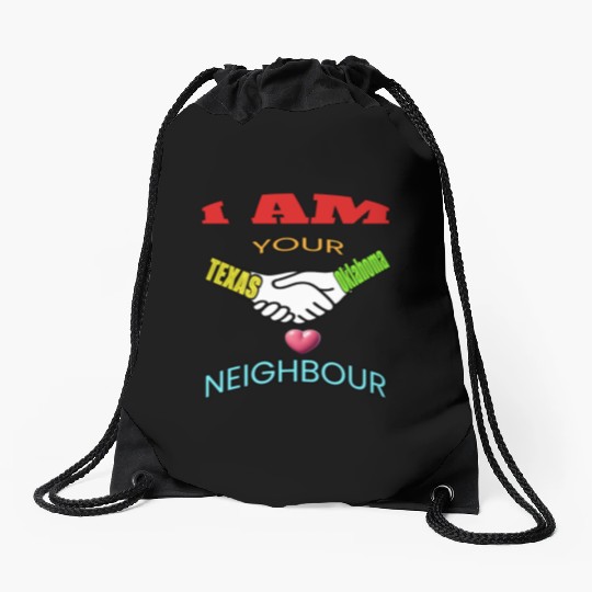 I AM YOUR NEIGHOUR TEXAS AND OKLAHOMA Drawstring Bags