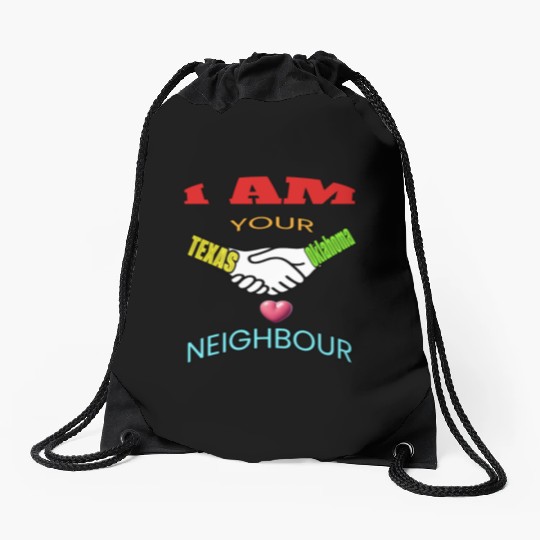 I AM YOUR NEIGHOUR TEXAS AND OKLAHOMA Drawstring Bags