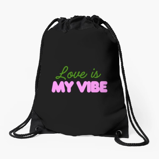 Love Is My Vibe Aesthetic Typography Drawstring Bags