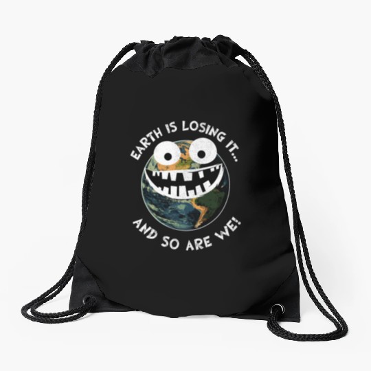 The Earth Losing It Earth Environment Planet Gift Drawstring Bags