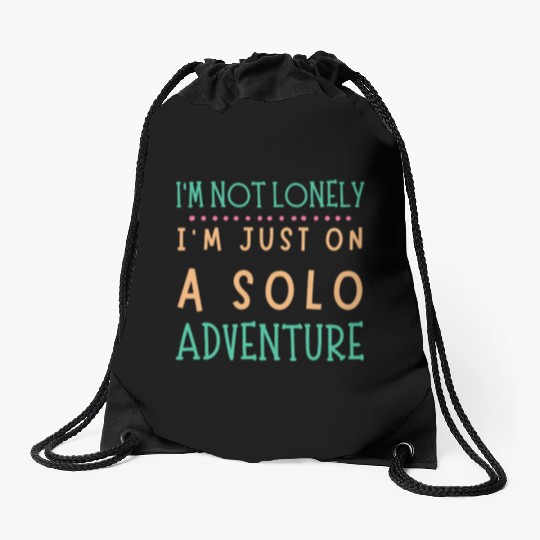 Solo Adventurer, Not Lonely - Funny Gift, Wanderlu Drawstring Bags