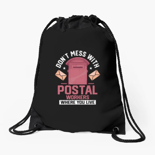 Don't Mess With Postal Workers Mailman Mail Drawstring Bags