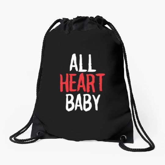 ALL HEART baby funny self love Drawstring Bags merch