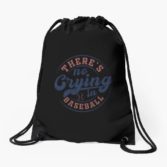 There's No Crying In Baseball Drawstring Bags