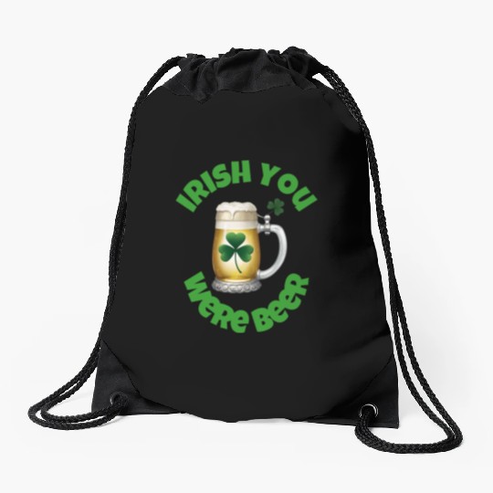 St. Patrick's Day - Irish you were Beer Drawstring Bags