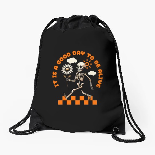 It is a Good Day To Be Alive Positive Skeleton Drawstring Bags