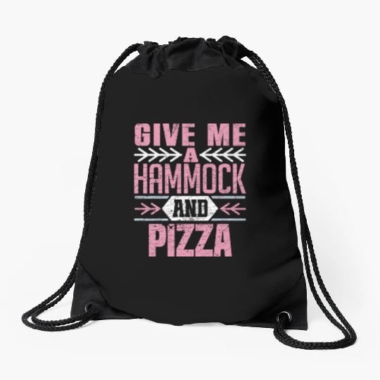Give Me A Hammock And Pizza Fun Leisure Lover Drawstring Bags