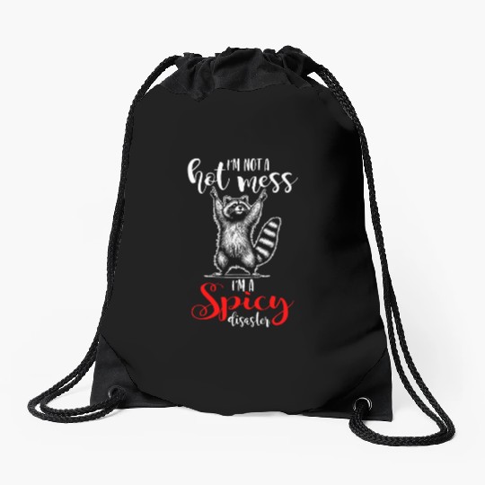 I'm Not A Hot Mess I'm A Spicy Disaster Drawstring Bags