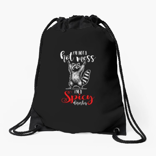 I'm Not A Hot Mess I'm A Spicy Disaster Drawstring Bags