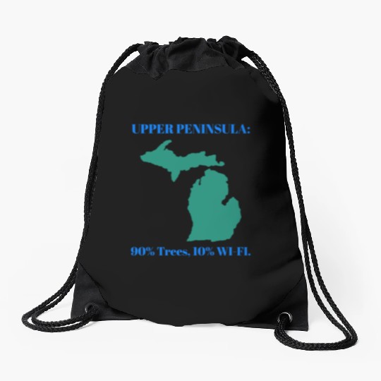Michigan Upper Peninsula: 90% Trees, 10% Wifi Drawstring Bags