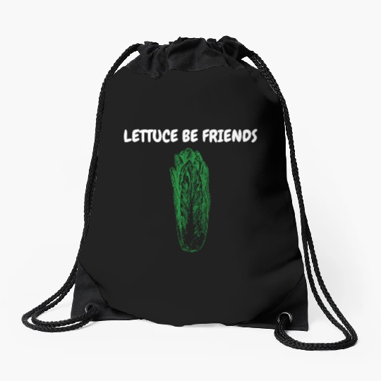 "Lettuce Be Friends" Funny Quote | Gardening Gift Drawstring Bags