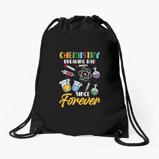 Chemistry Breaking Bad Since Forever STEM Drawstring Bags