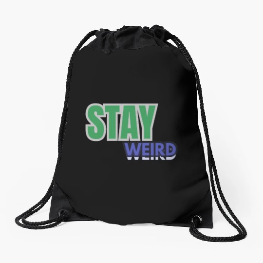 Stay weird Typography Drawstring Bags