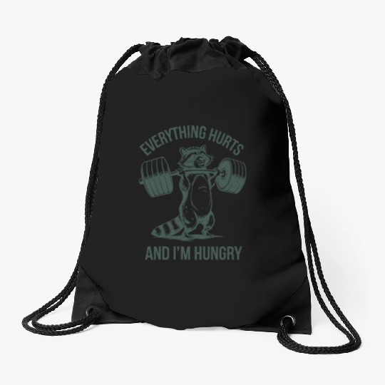 Everything Hurts And I'm Hungry Fitness Gym Sport Drawstring Bags