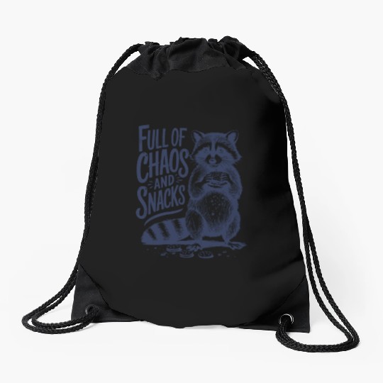 Full Of Chaos And Snacks Raccoon Humor Drawstring Bags