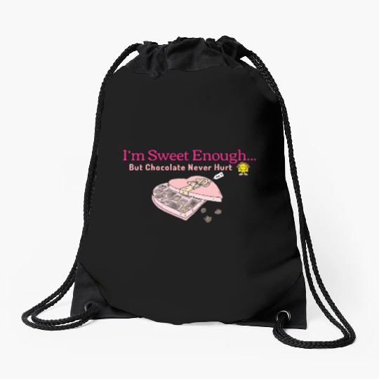 Mums Chocolate Lover Gift - I'm Sweet Enough... Drawstring Bags