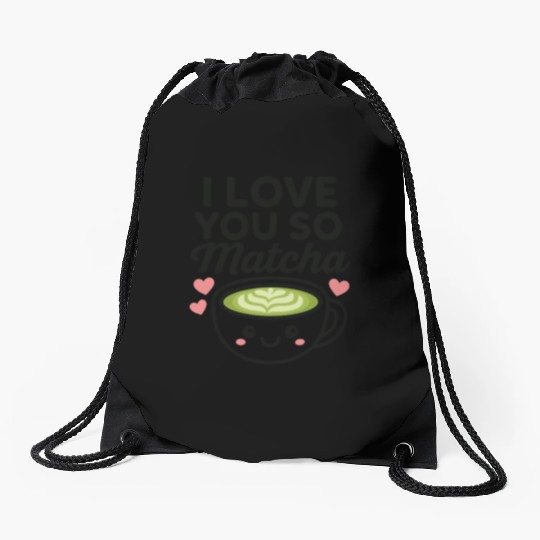 I love you so matcha Drawstring Bags