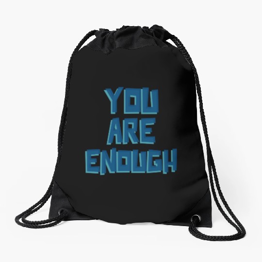 YOU ARE ENOUGH Drawstring Bags